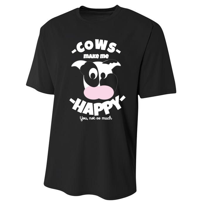 Cows Make Me Happy Funny Farmer Cow Performance Sprint T-Shirt