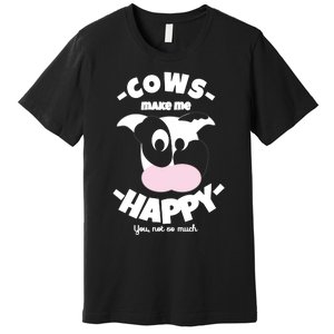 Cows Make Me Happy Funny Farmer Cow Premium T-Shirt