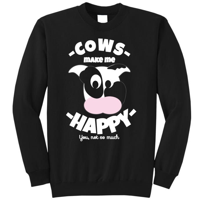 Cows Make Me Happy Funny Farmer Cow Tall Sweatshirt