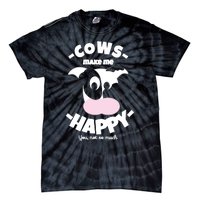 Cows Make Me Happy Funny Farmer Cow Tie-Dye T-Shirt