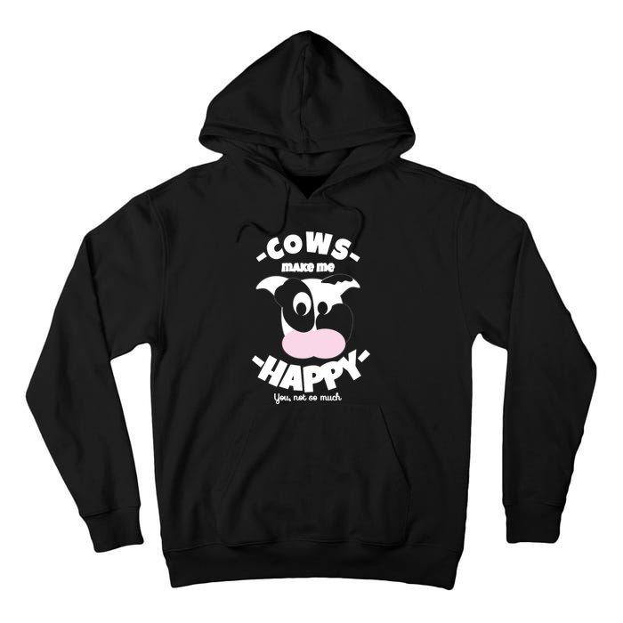 Cows Make Me Happy Funny Farmer Cow Tall Hoodie