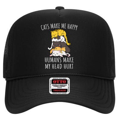 Cats Make Me Happy Humans Make My Head Hurt High Crown Mesh Back Trucker Hat