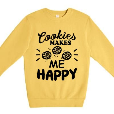 Cookies Makes Me Happy Funny Baker Gift For Cookie Lover Great Gift Premium Crewneck Sweatshirt