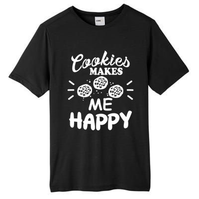 Cookies Makes Me Happy Funny Baker Gift For Cookie Lover Great Gift Tall Fusion ChromaSoft Performance T-Shirt