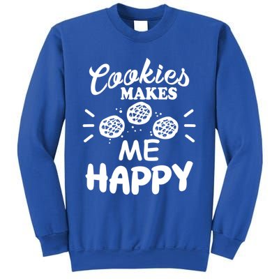 Cookies Makes Me Happy Funny Baker Gift For Cookie Lover Great Gift Sweatshirt