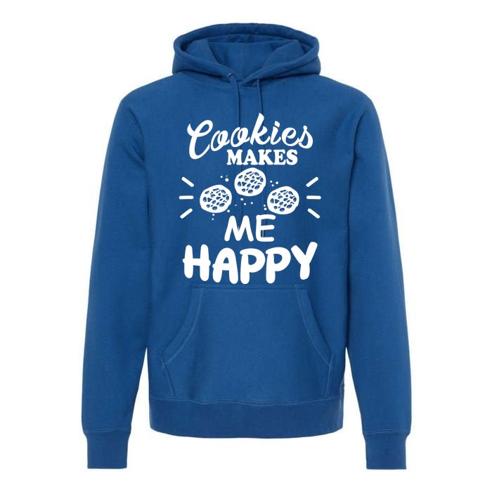 Cookies Makes Me Happy Funny Baker Gift For Cookie Lover Great Gift Premium Hoodie