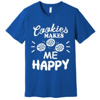 Cookies Makes Me Happy Funny Baker Gift For Cookie Lover Great Gift Premium T-Shirt