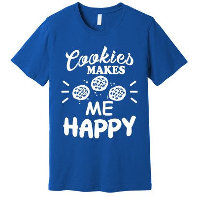 Cookies Makes Me Happy Funny Baker Gift For Cookie Lover Great Gift Premium T-Shirt