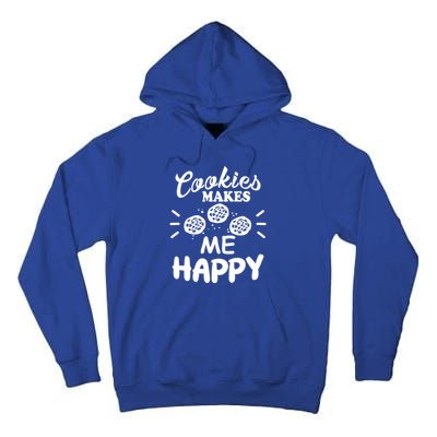 Cookies Makes Me Happy Funny Baker Gift For Cookie Lover Great Gift Tall Hoodie