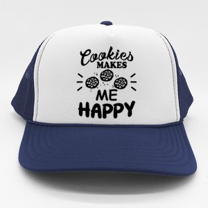 Cookies Makes Me Happy Funny Baker Gift For Cookie Lover Great Gift Trucker Hat