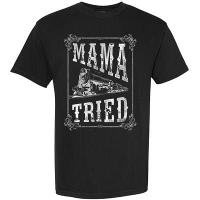 Country Music Mama Tried Redneck Outlaw Western Garment-Dyed Heavyweight T-Shirt