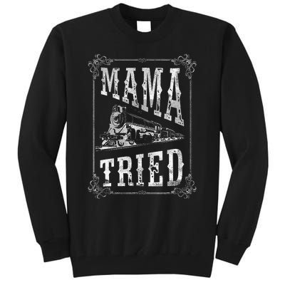 Country Music Mama Tried Redneck Outlaw Western Tall Sweatshirt