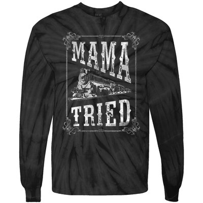 Country Music Mama Tried Redneck Outlaw Western Tie-Dye Long Sleeve Shirt