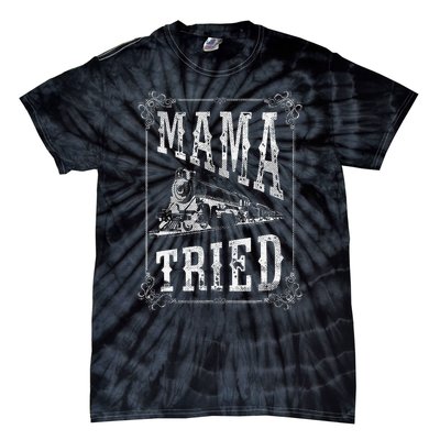 Country Music Mama Tried Redneck Outlaw Western Tie-Dye T-Shirt