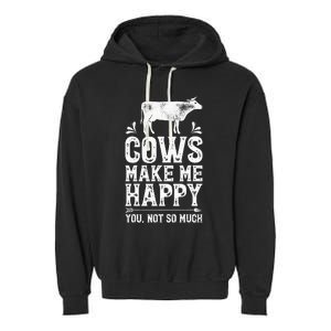 Cows Make Me Happy You Not So Much Farming Garment-Dyed Fleece Hoodie