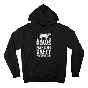 Cows Make Me Happy You Not So Much Farming Hoodie