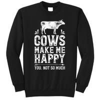 Cows Make Me Happy You Not So Much Farming Sweatshirt