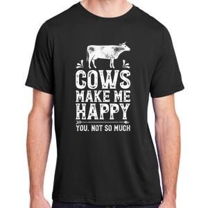 Cows Make Me Happy You Not So Much Farming Adult ChromaSoft Performance T-Shirt