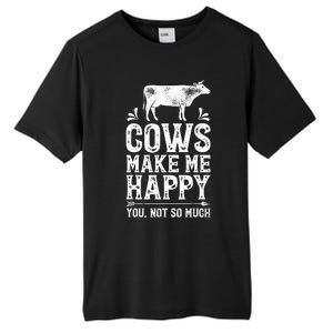 Cows Make Me Happy You Not So Much Farming Tall Fusion ChromaSoft Performance T-Shirt