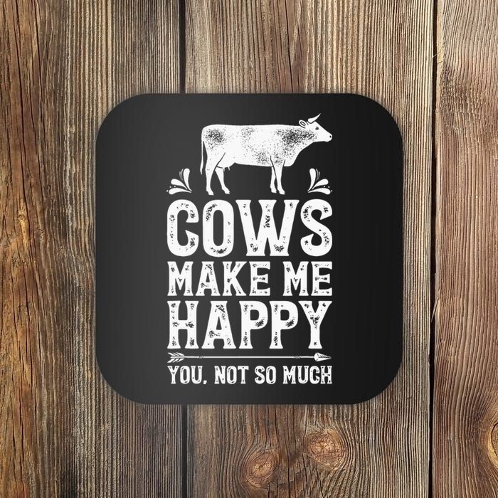 Cows Make Me Happy You Not So Much Farming Coaster