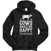 Cows Make Me Happy You Not So Much Farming Tie Dye Hoodie