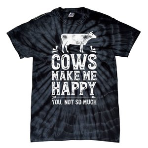 Cows Make Me Happy You Not So Much Farming Tie-Dye T-Shirt