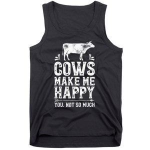 Cows Make Me Happy You Not So Much Farming Tank Top