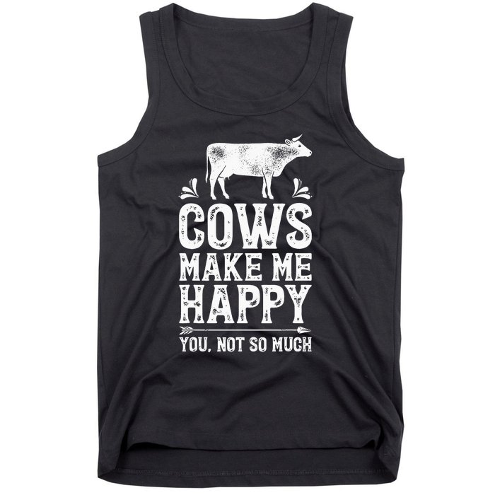 Cows Make Me Happy You Not So Much Farming Tank Top