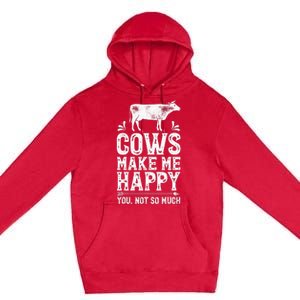 Cows Make Me Happy You Not So Much Farming Premium Pullover Hoodie