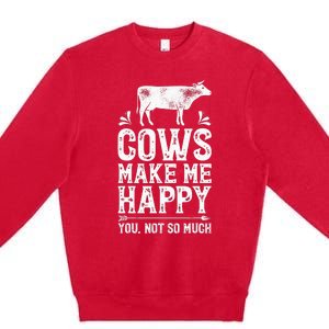 Cows Make Me Happy You Not So Much Farming Premium Crewneck Sweatshirt