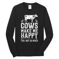 Cows Make Me Happy You Not So Much Funny Cow Farmer Farm Tall Long Sleeve T-Shirt