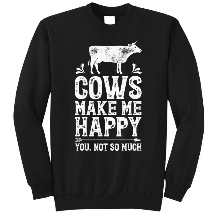 Cows Make Me Happy You Not So Much Funny Cow Farmer Farm Tall Sweatshirt