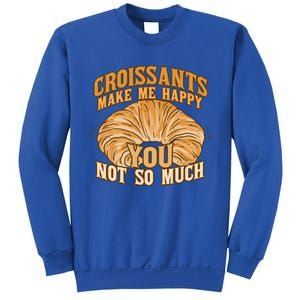 Croissants Make Me Happy Funny French Pastry Quote Cute Gift Sweatshirt