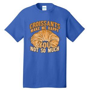 Croissants Make Me Happy Funny French Pastry Quote Cute Gift Tall T-Shirt