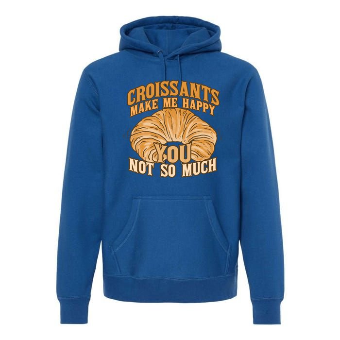 Croissants Make Me Happy Funny French Pastry Quote Cute Gift Premium Hoodie