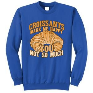 Croissants Make Me Happy Funny French Pastry Quote Cute Gift Tall Sweatshirt