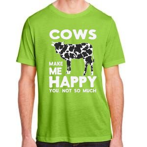 Cows Make Me Happy You Not So Much Cattle Farm Livestock Adult ChromaSoft Performance T-Shirt