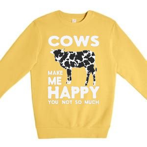 Cows Make Me Happy You Not So Much Cattle Farm Livestock Premium Crewneck Sweatshirt