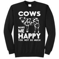 Cows Make Me Happy You Not So Much Cattle Farm Livestock Sweatshirt