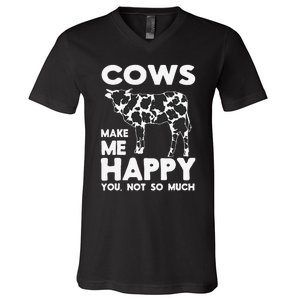 Cows Make Me Happy You Not So Much Cattle Farm Livestock V-Neck T-Shirt