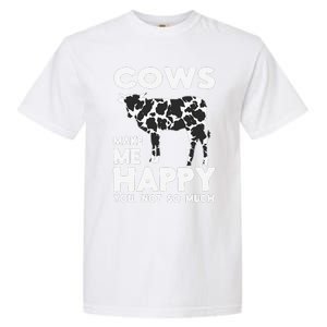 Cows Make Me Happy You Not So Much Cattle Farm Livestock Garment-Dyed Heavyweight T-Shirt