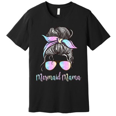 Cute Mermaid Mama Messy Hair Bun Glasses Mother's Day Premium T-Shirt