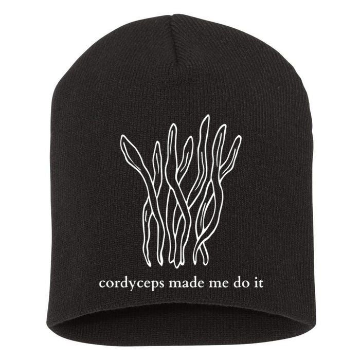 Cordyceps Made Me Do It Mushrooms Short Acrylic Beanie