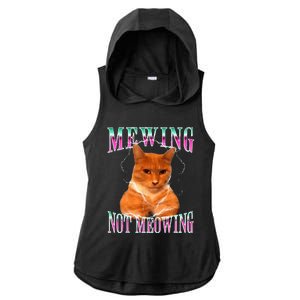 Cat Mewing Meme Mewing Not Meowing Ladies PosiCharge Tri-Blend Wicking Draft Hoodie Tank