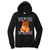 Cat Mewing Meme Mewing Not Meowing Women's Pullover Hoodie