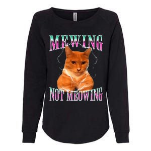 Cat Mewing Meme Mewing Not Meowing Womens California Wash Sweatshirt