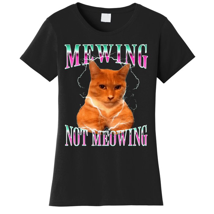 Cat Mewing Meme Mewing Not Meowing Women's T-Shirt