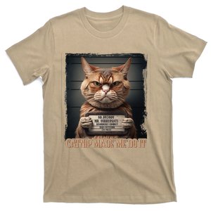 Catnip Made Me Do It Funny Cat For Cat Lovers Gift T-Shirt