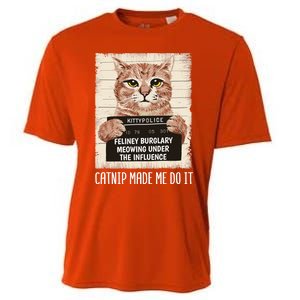 Catnip Made Me Do Igift Funny Cat Owners Catnip Cat Gift Cooling Performance Crew T-Shirt