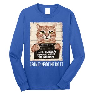 Catnip Made Me Do Igift Funny Cat Owners Catnip Cat Gift Long Sleeve Shirt